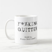 Fun Funny Retirement Gag Geschenk F#%KING QUITÄT Kaffeetasse (Links)