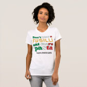 Fun Fusilli Pasta versperrt kein FUSILLI Italien T-Shirt (Vorne ganz)