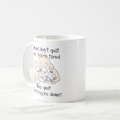 Fun Gamers Don't Quit, wenn sie müde Zitat Kaffeetasse (Vorderseite Links)