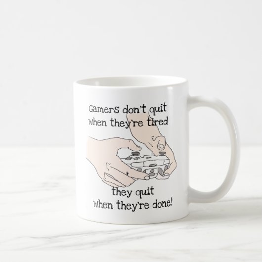 Fun Gamers Don't Quit, wenn sie müde Zitat Kaffeetasse (Rechts)