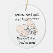 Fun Gamers Don't Quit, wenn sie müde Zitat Keramik Ornament (Links)