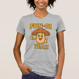 FUN-GI YEAH T-Shirt | Funny Mushroom Pun Shirt