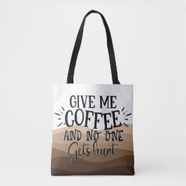 Fun Gib mir Kaffee Typografie schwarz Zitat Tasche