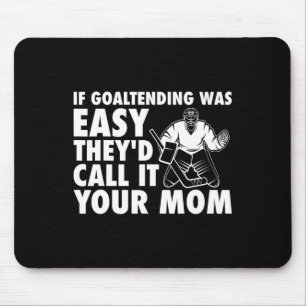 Fun Goalie Hockey, wenn Goaltening einfach Mama Jo Mousepad