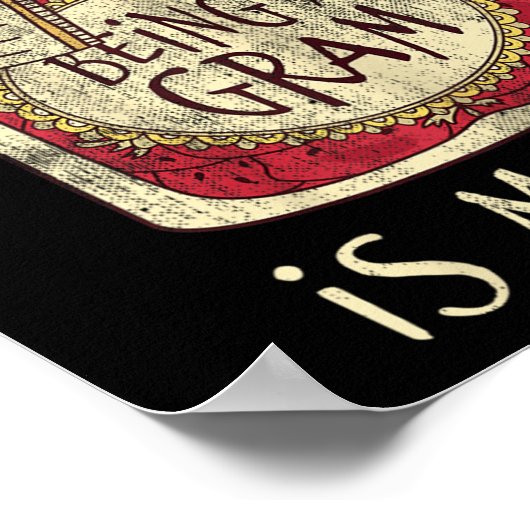 Fun Grandma Cute & Funny Being A Gram Quote Poster (Ecke)