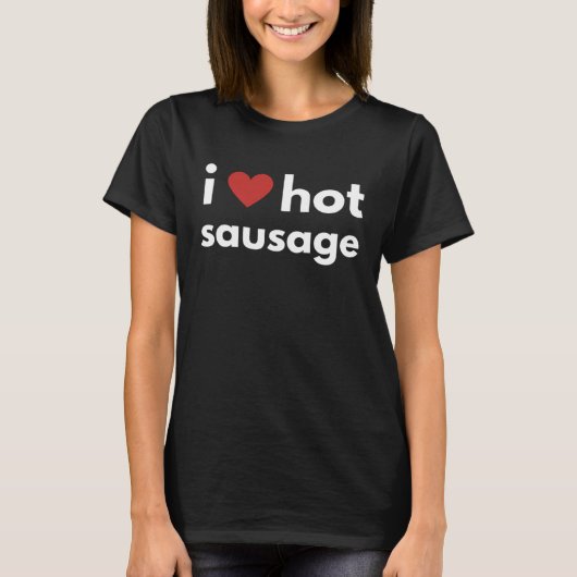 Fun Graphic I Heart Apparel-I love hot sausage T-Shirt (Vorderseite)