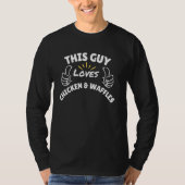 Fun Graphic This Guy Loves Chicken & Waffles T-Shirt (Vorderseite)