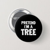 Fun Halloween, als wäre ich ein Baum Button (Vorne & Hinten)