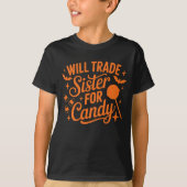 "Fun Halloween Gift - Will Trade Sister for Candy T-Shirt (Vorderseite)