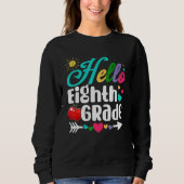 Fun Hello Eighth Grade First Day Of School Student Sweatshirt (Vorderseite)
