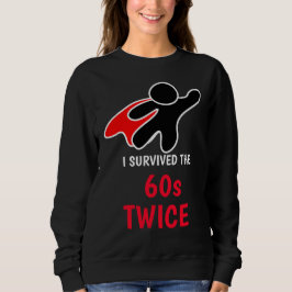Fun Hero Black, White Red 'Überlebter 60er Twice' Sweatshirt