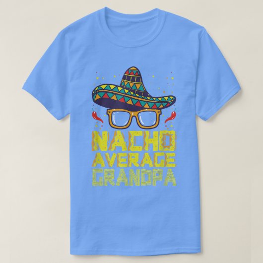 Fun Hilarious Humor Funny Saying Nacho Average Gra T-Shirt (Design vorne)