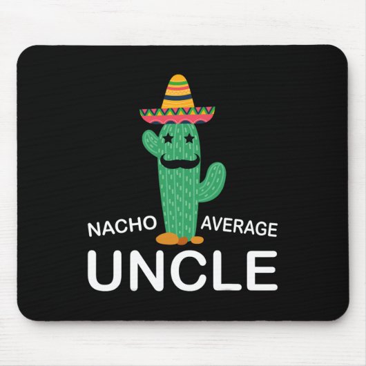 Fun Hilarious Uncle Joke Humor Funny Nacho Average Mousepad (Vorne)