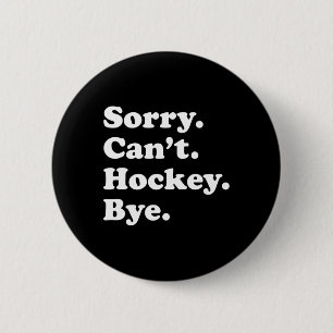 Fun Hockey Geschenk für Männer Frauen Jungen oder  Button