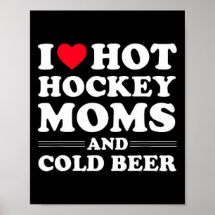 Fun Hockey I Liebe Hockey Mamas und Cold Beer Poster