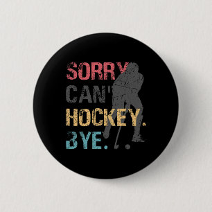 Fun Hockey Sorry Can Hockey by Retro Vintag 70 Button