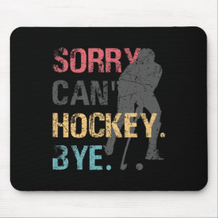 Fun Hockey Sorry Can Hockey by Retro Vintag 70 Mousepad