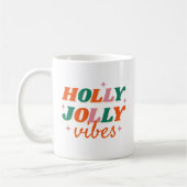Fun Holly Jolly Vibes Weihnachtsdesign Kaffeetasse (Links)