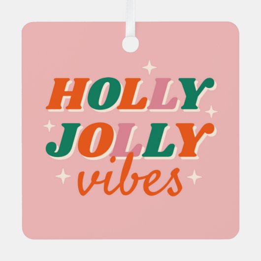 Fun Holly Jolly Vibes Weihnachtsdesign Ornament Aus Metall (Vorderseite)