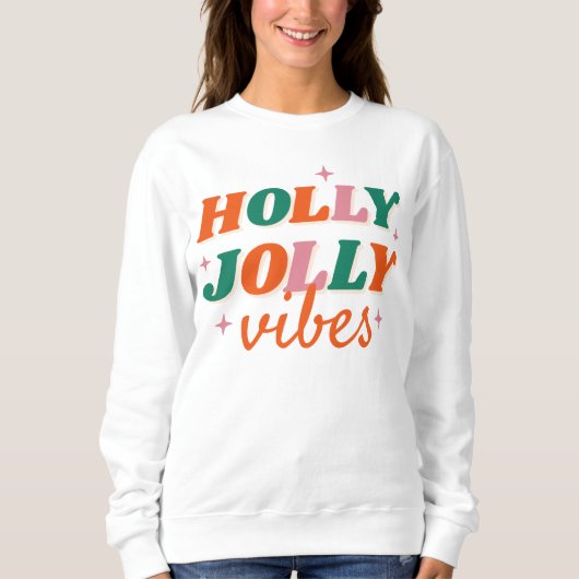 Fun Holly Jolly Vibes Weihnachtsdesign Sweatshirt (Vorderseite)