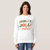 Fun Holly Jolly Vibes Weihnachtsdesign Sweatshirt (Vorne ganz)