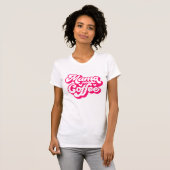 Fun Hot Pink Mama braucht Kaffee T - Shirt (Vorne ganz)