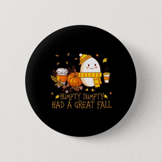 Fun Humpty Dumpty hatte einen großen Fall Button (Vorderseite)