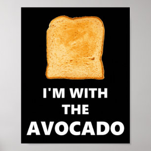 Fun i m with the Avocado's Toast Halloween Costume Poster