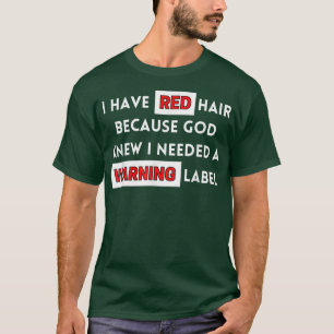 Fun ich habe rotes Haar, weil Gott weiß, dass ich T-Shirt