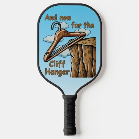 Fun Image of Cliff Hanger with Playful Wordplay Pickleball Schläger (Vorderseite)