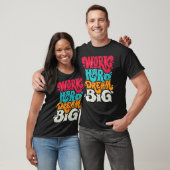 FUN INSPIRATIONAL WORK HARTE DREAM GROSSES T-SHIRT (Unisex)