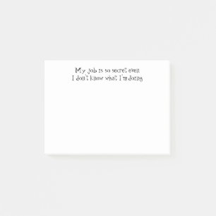 Fun Job Quote, "My job is so secret Post-it Klebezettel