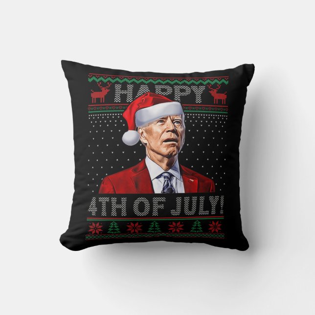 Fun Joe Biden Happy the July Ugly Weihnachten Kissen (Vorderseite)