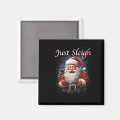 Fun Just Sleigh Santa Claus Just Slay Magnet (Vorderseite/Rückseite)