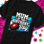 Fun Kids Hockey Party Mum of the Birthday Boy T-Shirt<br><div class="desc">Dieses Hockey Geburtstagsgeschenk ist perfekt für die Geburtstagsparty eines Jungen zum Hockey-Thema. Eine tolle Geburtstagsfeier für Kinder,  die die Liebe haben,  Hockey zu spielen,  Hockey zu gucken oder künftige Hockey-Star-Spieler! Eine Hockey-Puck-Grafik für die Geburtstagsparty eines Jungen.</div>