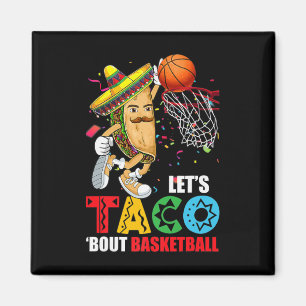Fun Lasse Taco 'Bout Basketball Mexico Cinco De Ma Magnet