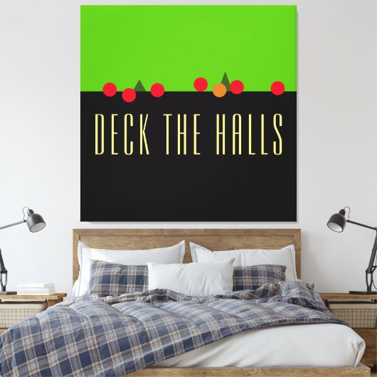 Fun Limon Schwarz DECK THE HALLS Mantel Text Leinwanddruck (Insitu (Schlafzimmer))