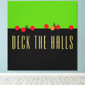 Fun Limon Schwarz DECK THE HALLS Mantel Text Leinwanddruck (Insitu (Holzboden))