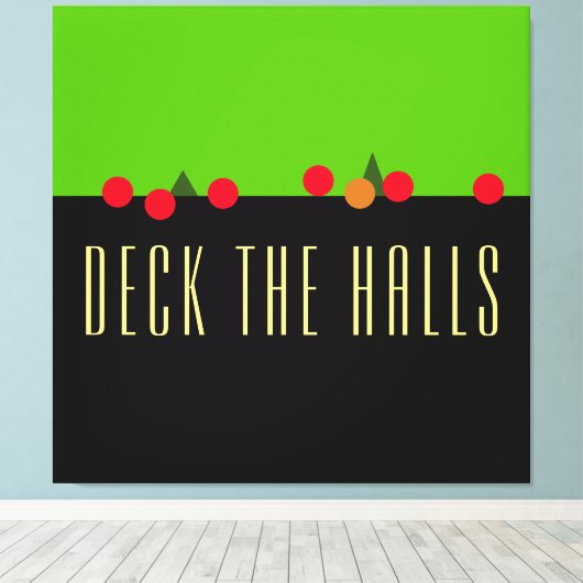 Fun Limon Schwarz DECK THE HALLS Mantel Text Leinwanddruck (Insitu (Holzboden))