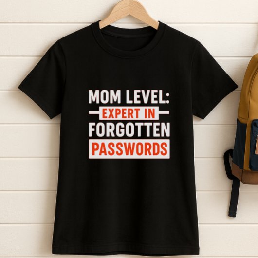 Fun Mama: Experte für vergessene Passwörter T-Shirt