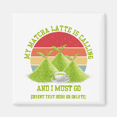 Fun MATCHA Berge rufen Latte Drinker Magnet (Vorne)