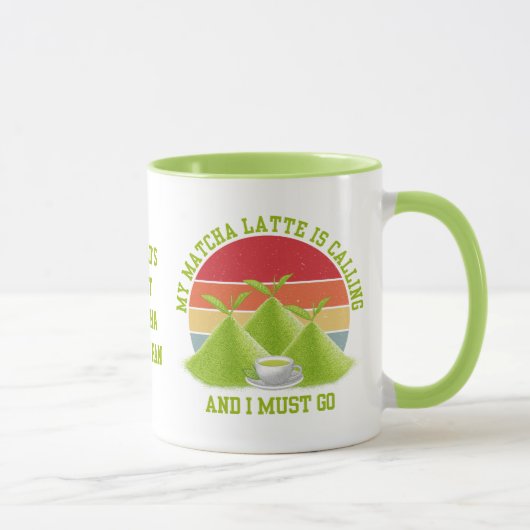Fun MATCHA Berge rufen Latte Drinker Tasse (Rechts)