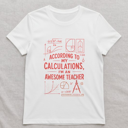 Fun Math Teacher Shirt; Best Teacher Ever T-Shirt