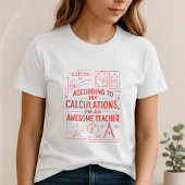 Fun Math Teacher Shirt; Best Teacher Ever T-Shirt