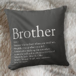 Fun Modern Gray Cool Best Brother Ever Definition  Kissen<br><div class="desc">Perfect for your special brother (big or small) to create a unique gift. A perfect way to show him how amazing he is every day. You can even customise the background to their favourite color. Designed by Thisisnotme©</div>