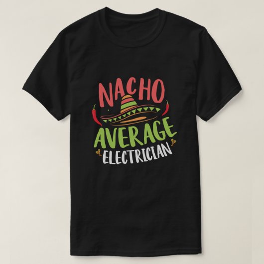 Fun Nacho Average Electrical T-Shirt (Design vorne)