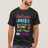 Fun Niedlich Autismus Rocks Rollen Spins Flaps &Am T-Shirt (Vorderseite)