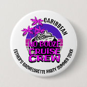 Fun NO BOOZE CRUISE CREW Junggeselinnen-Abschied Button (Vorderseite)