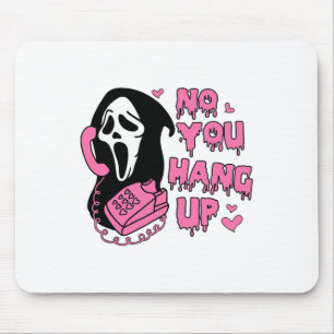Fun No you hang up First Ghost Anruf Hallo Hallo Mousepad
