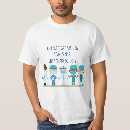 Fun Nurse Doctor Stab People Sharp Objects Zitat T-Shirt (Vorderseite)